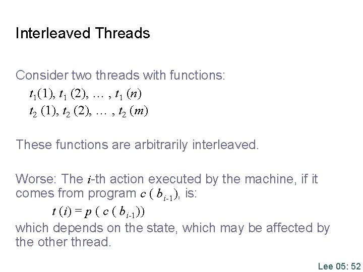 Interleaved Threads Consider two threads with functions: t 1(1), t 1 (2), … , Interleaved Threads Consider two threads with functions: t 1(1), t 1 (2), … ,