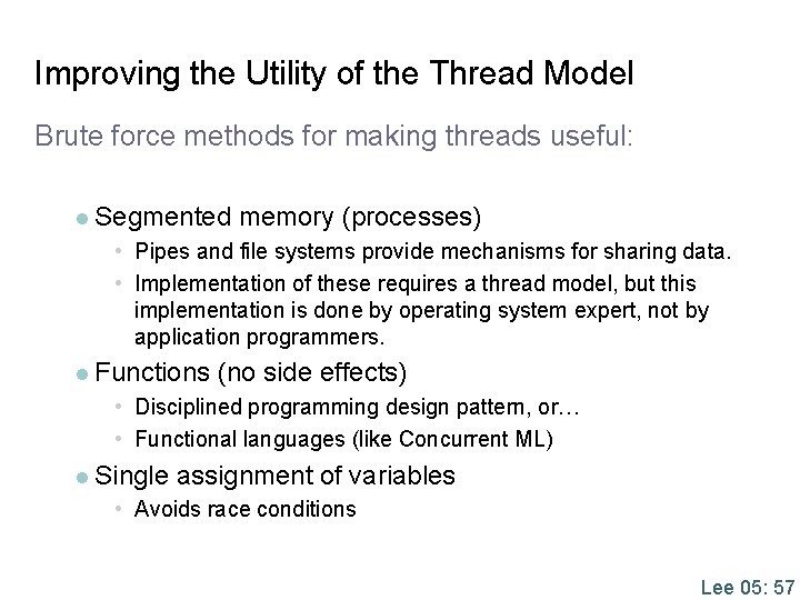 Improving the Utility of the Thread Model Brute force methods for making threads useful: Improving the Utility of the Thread Model Brute force methods for making threads useful: