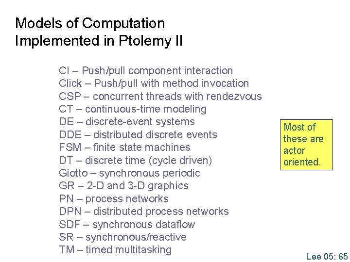 Models of Computation Implemented in Ptolemy II CI – Push/pull component interaction Click – Models of Computation Implemented in Ptolemy II CI – Push/pull component interaction Click –