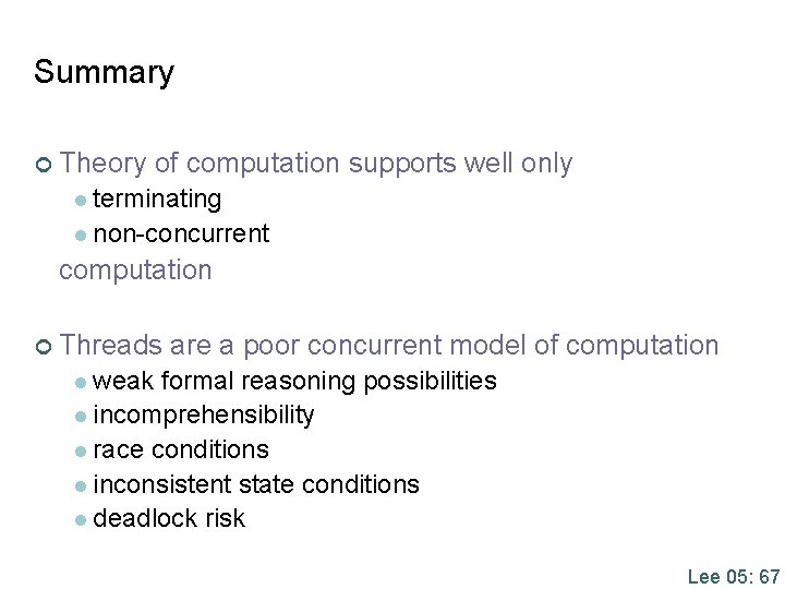 Summary ¢ Theory of computation supports well only l terminating l non-concurrent computation ¢ Summary ¢ Theory of computation supports well only l terminating l non-concurrent computation ¢