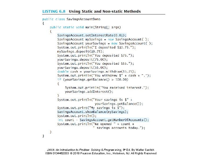 JAVA: An Introduction to Problem Solving & Programming, 8 th Ed. By Walter Savitch