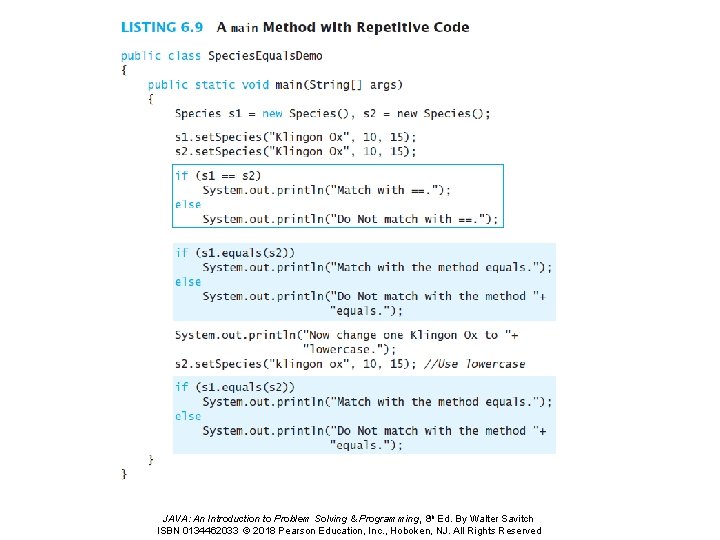 JAVA: An Introduction to Problem Solving & Programming, 8 th Ed. By Walter Savitch