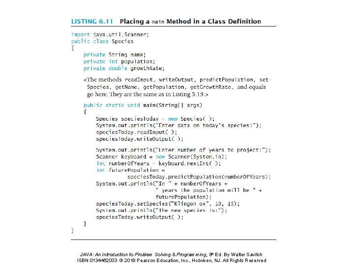 JAVA: An Introduction to Problem Solving & Programming, 8 th Ed. By Walter Savitch