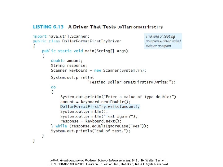 JAVA: An Introduction to Problem Solving & Programming, 8 th Ed. By Walter Savitch