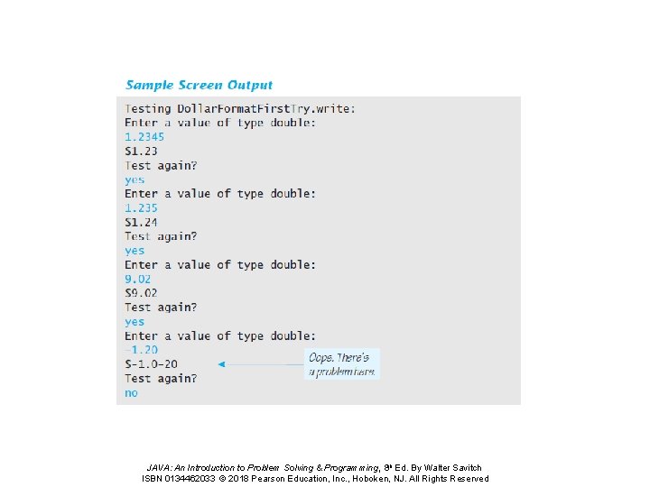 JAVA: An Introduction to Problem Solving & Programming, 8 th Ed. By Walter Savitch