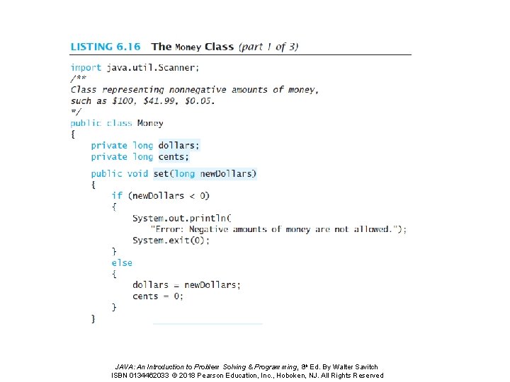 JAVA: An Introduction to Problem Solving & Programming, 8 th Ed. By Walter Savitch