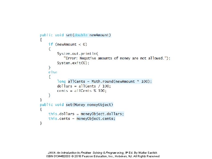 JAVA: An Introduction to Problem Solving & Programming, 8 th Ed. By Walter Savitch