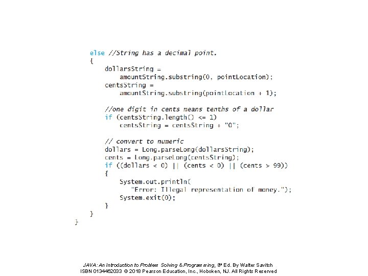 JAVA: An Introduction to Problem Solving & Programming, 8 th Ed. By Walter Savitch