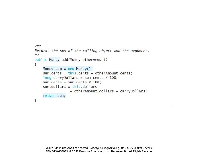 JAVA: An Introduction to Problem Solving & Programming, 8 th Ed. By Walter Savitch