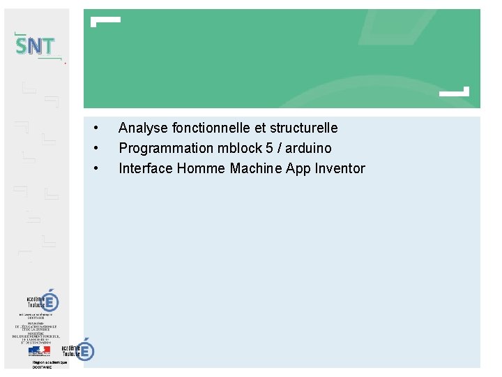SNT • • • Analyse fonctionnelle et structurelle Programmation mblock 5 / arduino Interface