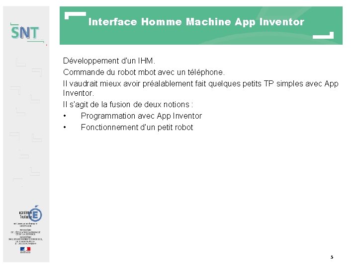 SNT Interface Homme Machine App Inventor Développement d’un IHM. Commande du robot mbot avec