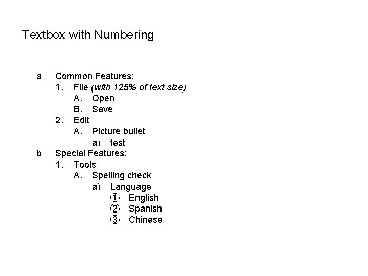 Textbox with Numbering a b Common Features: 1. File (with 125% of text size)
