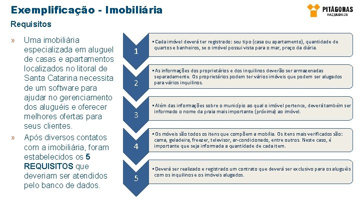 Exemplificação - Imobiliária Requisitos » » Uma imobiliária especializada em aluguel de casas e