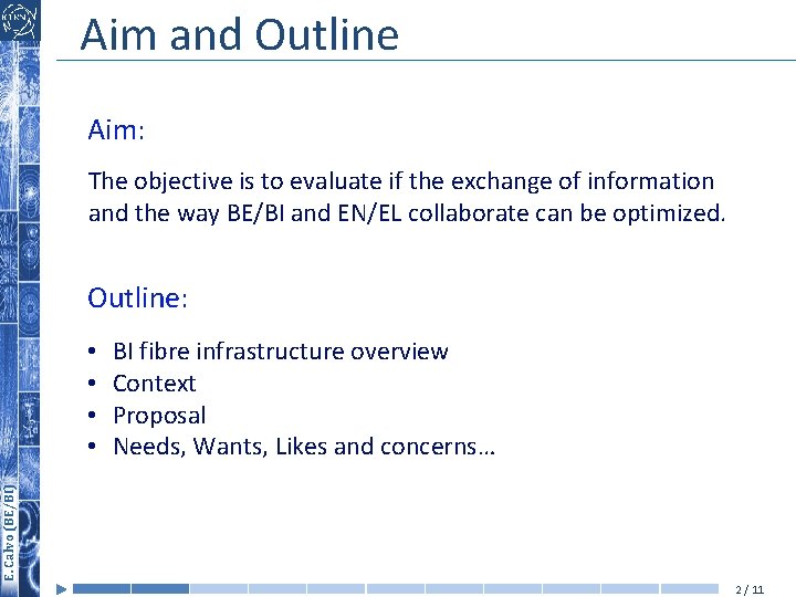 Aim and Outline Aim: The objective is to evaluate if the exchange of information