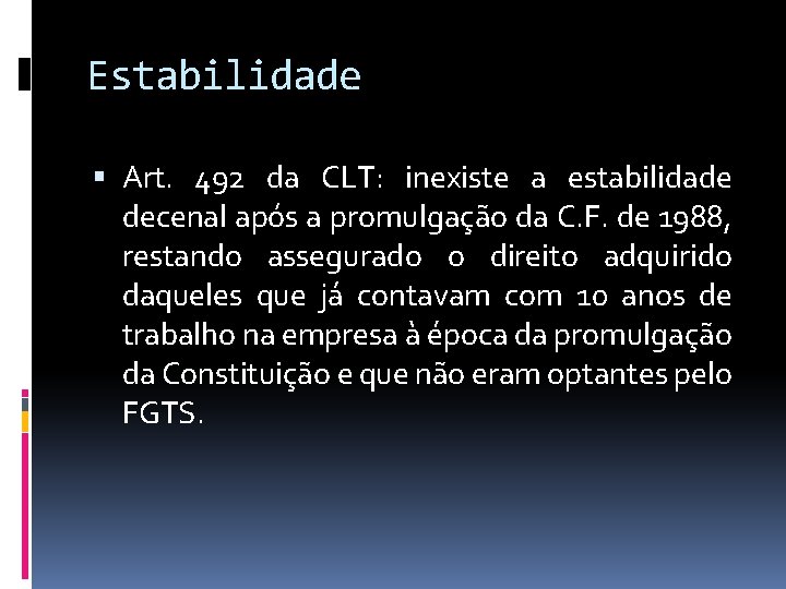 Estabilidade Art. 492 da CLT: inexiste a estabilidade decenal após a promulgação da C.
