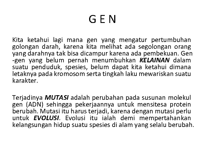 GEN Kita ketahui lagi mana gen yang mengatur pertumbuhan golongan darah, karena kita melihat