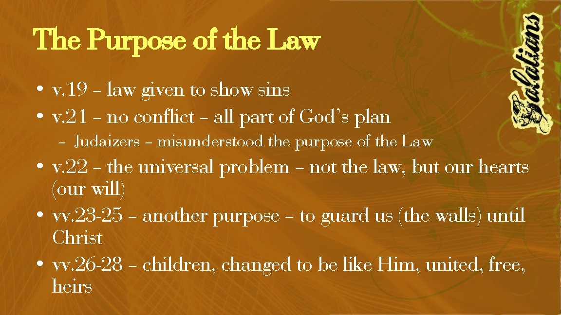 The Purpose of the Law • v. 19 – law given to show sins
