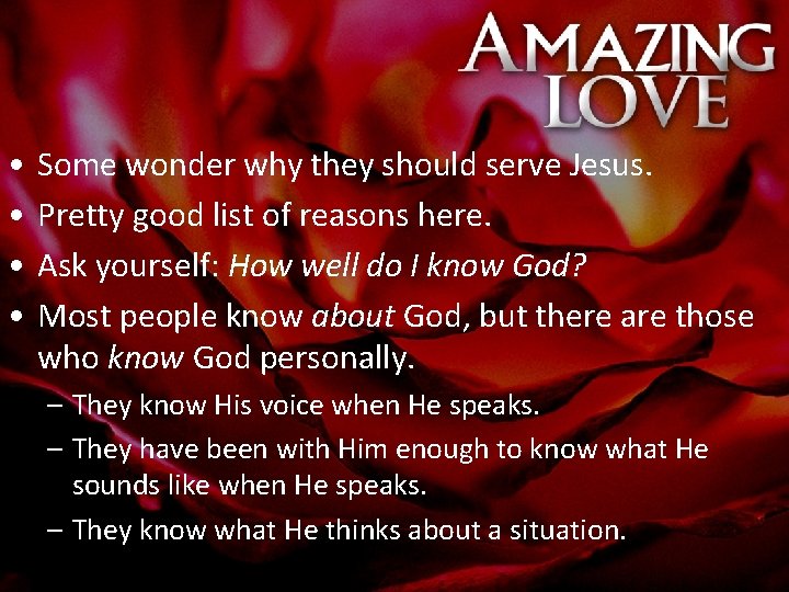  • • Some wonder why they should serve Jesus. Pretty good list of