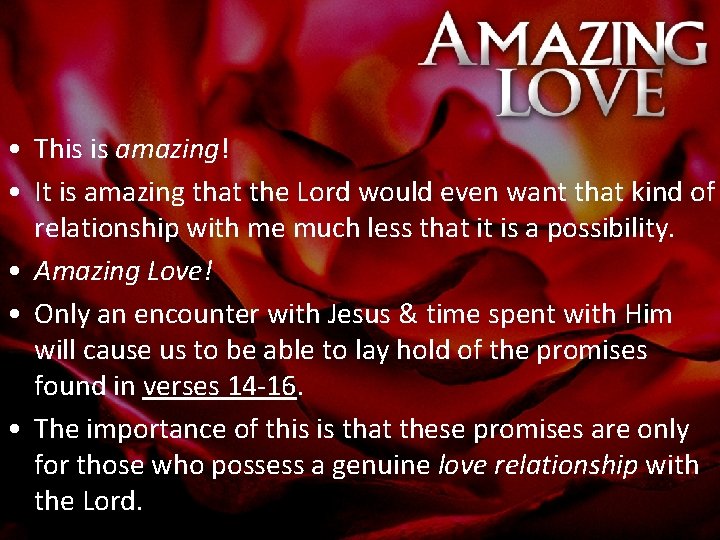  • This is amazing! • It is amazing that the Lord would even