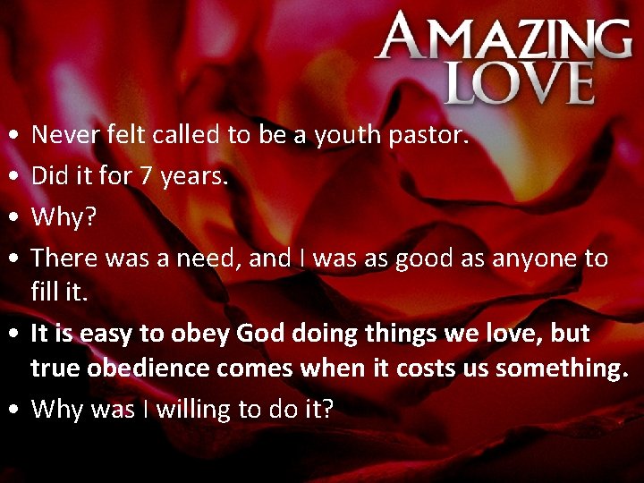  • • Never felt called to be a youth pastor. Did it for