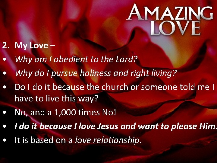 2. • • • My Love – Why am I obedient to the Lord?