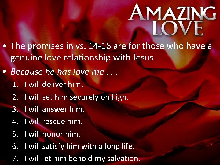  • The promises in vs. 14 -16 are for those who have a