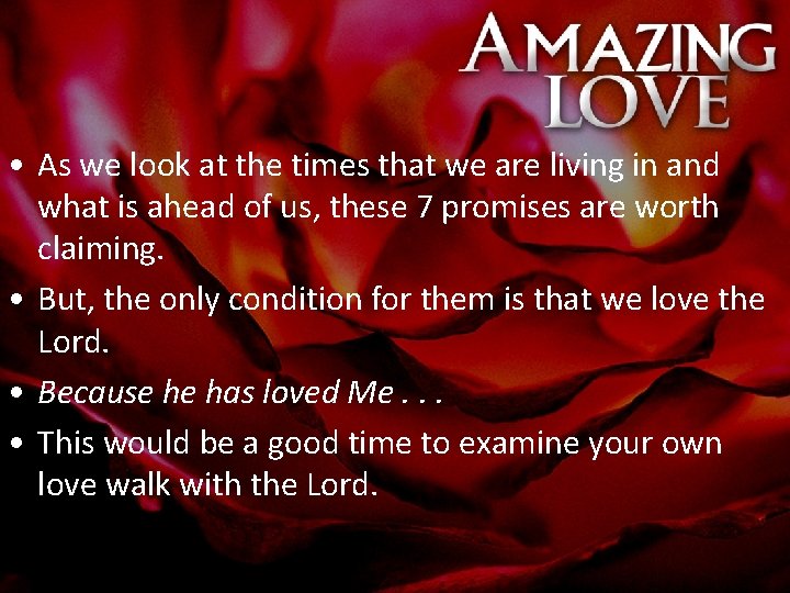  • As we look at the times that we are living in and