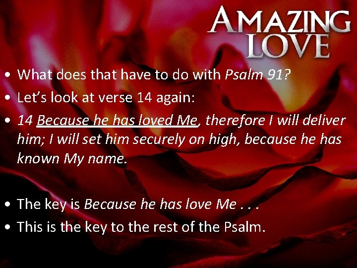  • What does that have to do with Psalm 91? • Let’s look