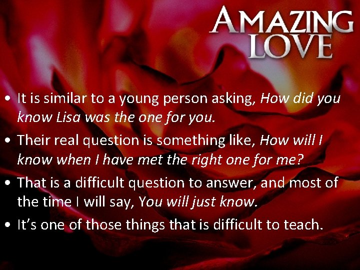  • It is similar to a young person asking, How did you know