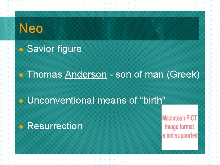 Neo l Savior figure l Thomas Anderson - son of man (Greek) l Unconventional
