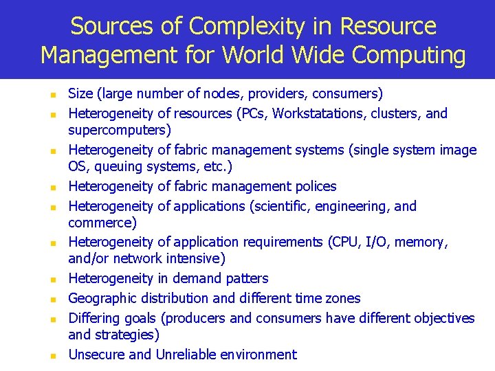 Sources of Complexity in Resource Management for World Wide Computing n n n n