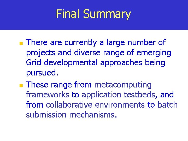 Final Summary n n There are currently a large number of projects and diverse