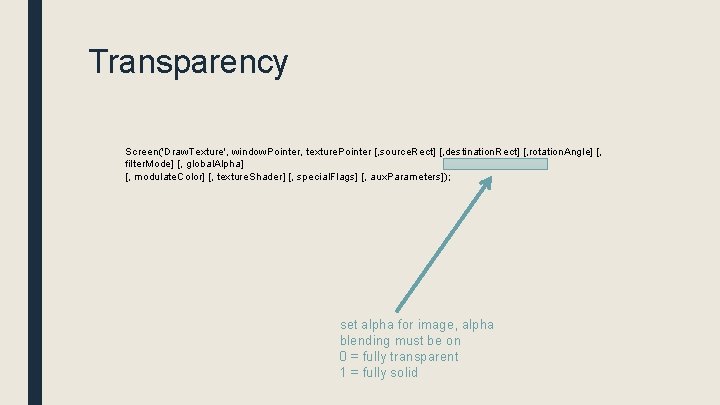Transparency Screen('Draw. Texture', window. Pointer, texture. Pointer [, source. Rect] [, destination. Rect] [,