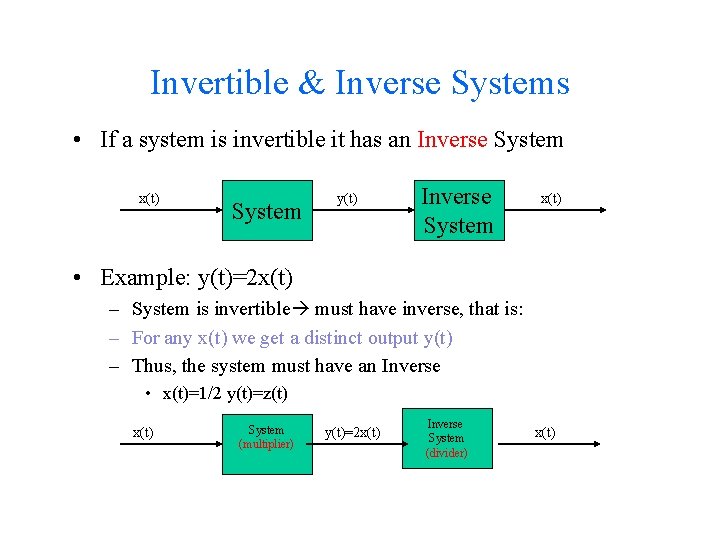 Invertible & Inverse Systems • If a system is invertible it has an Inverse