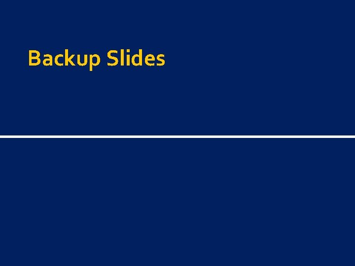 Backup Slides 