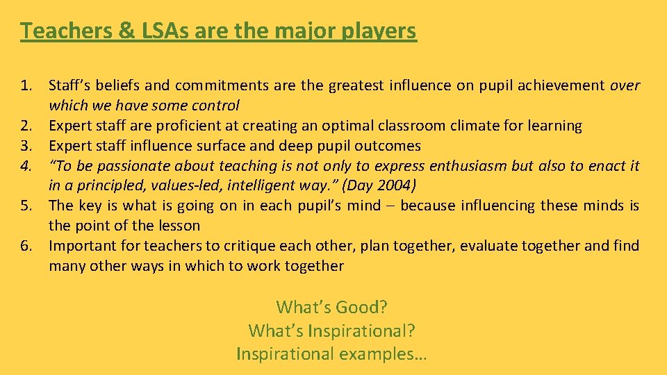 Teachers & LSAs are the major players 1. Staff’s beliefs and commitments are the