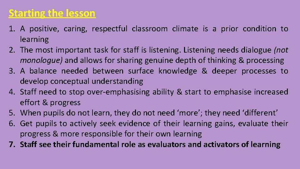 Starting the lesson 1. A positive, caring, respectful classroom climate is a prior condition