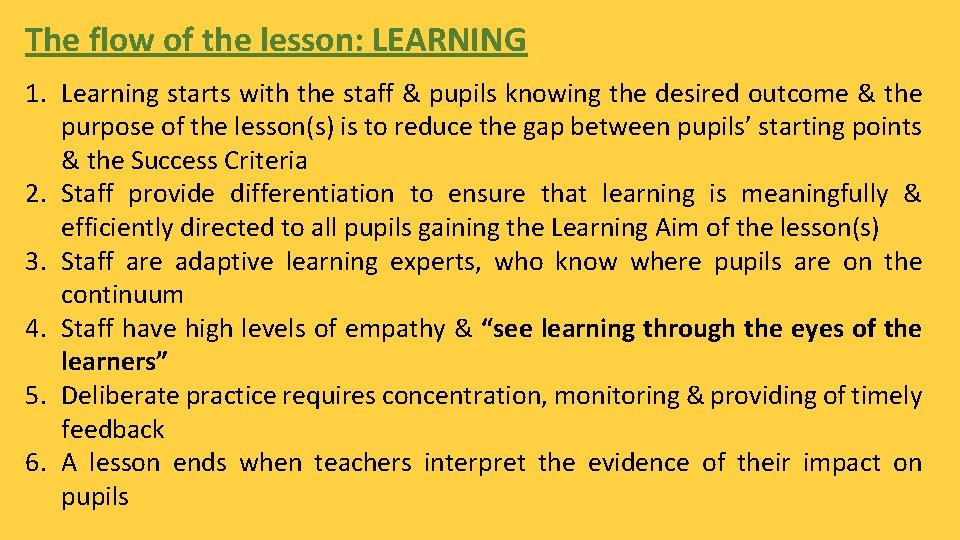 The flow of the lesson: LEARNING 1. Learning starts with the staff & pupils