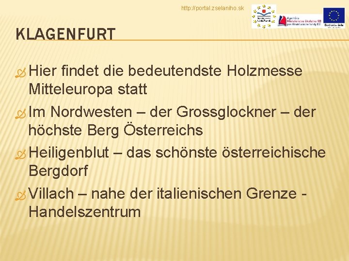 http: //portal. zselaniho. sk KLAGENFURT Hier findet die bedeutendste Holzmesse Mitteleuropa statt Im Nordwesten