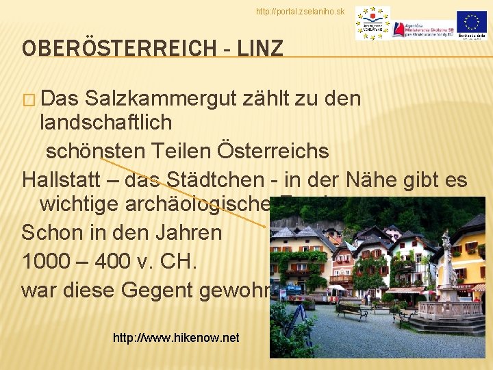 http: //portal. zselaniho. sk OBERÖSTERREICH - LINZ � Das Salzkammergut zählt zu den landschaftlich