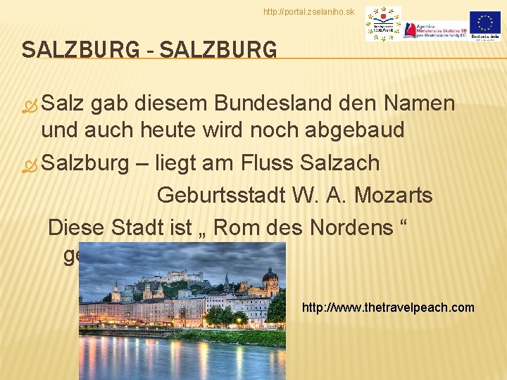 http: //portal. zselaniho. sk SALZBURG - SALZBURG Salz gab diesem Bundesland den Namen und