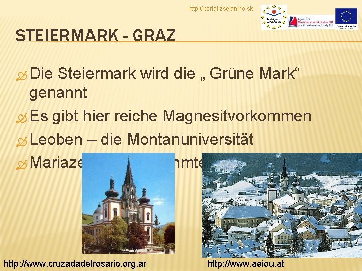 http: //portal. zselaniho. sk STEIERMARK - GRAZ Die Steiermark wird die „ Grüne Mark“