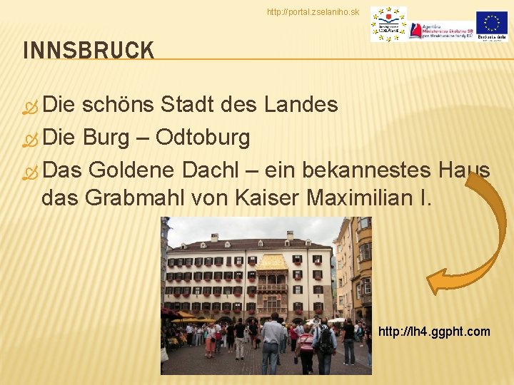 http: //portal. zselaniho. sk INNSBRUCK Die schöns Stadt des Landes Die Burg – Odtoburg