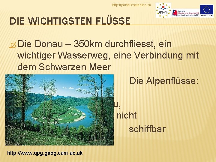 http: //portal. zselaniho. sk DIE WICHTIGSTEN FLÜSSE Die Donau – 350 km durchfliesst, ein