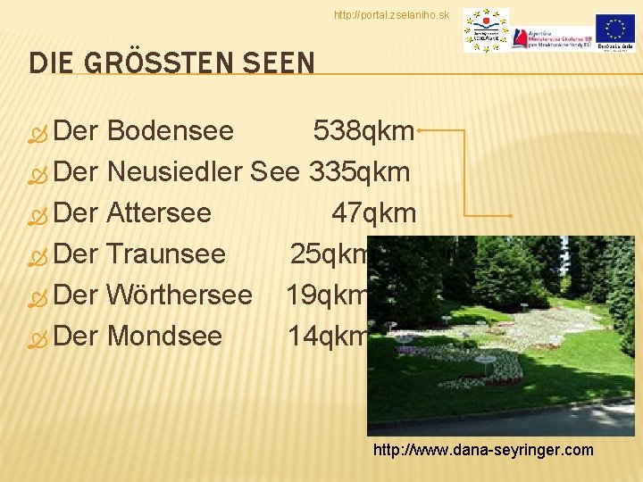 http: //portal. zselaniho. sk DIE GRÖSSTEN SEEN Der Bodensee 538 qkm Der Neusiedler See