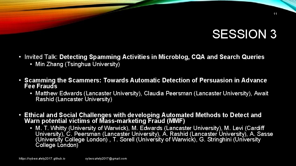 11 SESSION 3 • Invited Talk: Detecting Spamming Activities in Microblog, CQA and Search