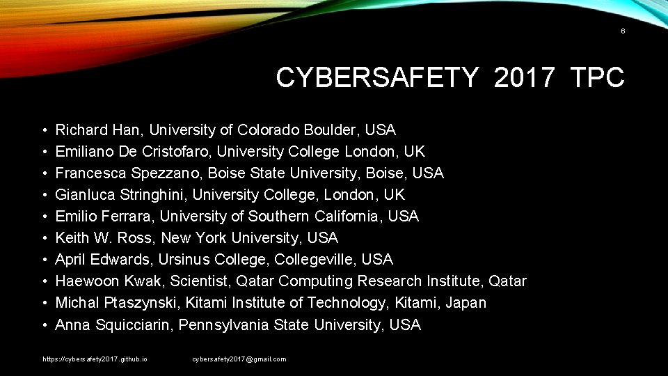 6 CYBERSAFETY 2017 TPC • • • Richard Han, University of Colorado Boulder, USA