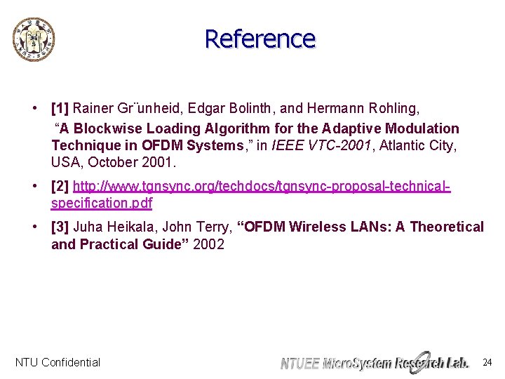 Reference • [1] Rainer Gr¨unheid, Edgar Bolinth, and Hermann Rohling, “A Blockwise Loading Algorithm