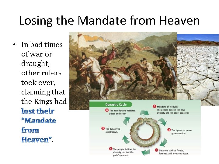 Losing the Mandate from Heaven • In bad times of war or draught, other