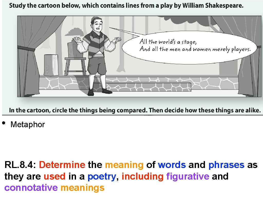  • Metaphor RL. 8. 4: Determine the meaning of words and phrases as